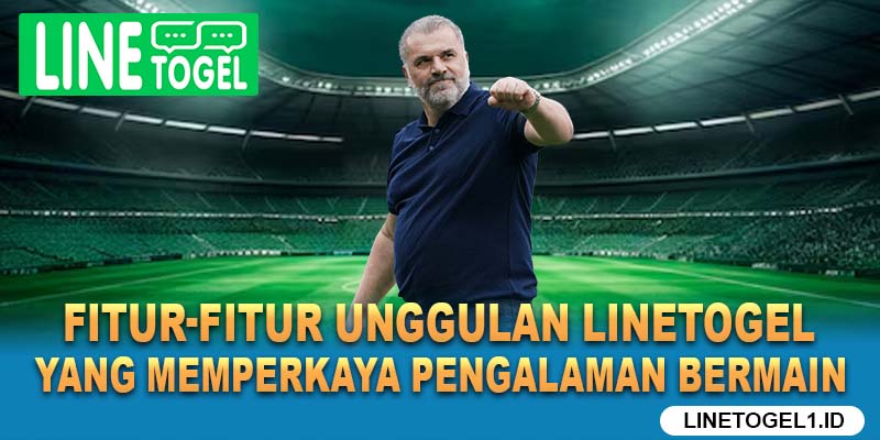 Fitur-fitur Unggulan Linetogel yang Memperkaya Pengalaman Bermain