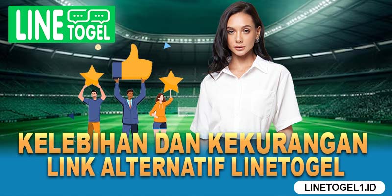 Kelebihan dan Kekurangan Link Alternatif Linetogel