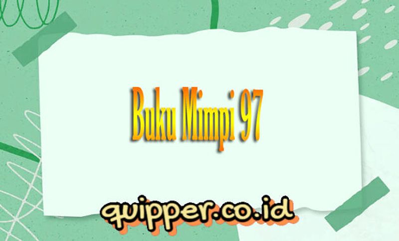 Prediksi Jitu Angka 97 dalam Togel 2